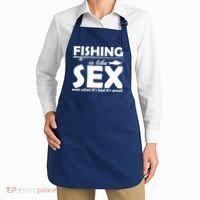 Fishing Is like Sex Apron thumb 2