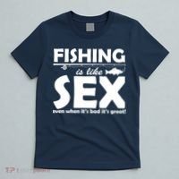 Fishing Is like Sex T-Shirt thumb 5