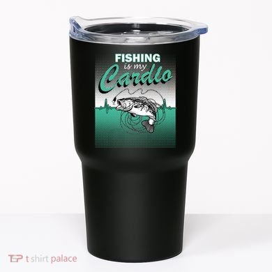 Fishing Is My Cardio Tumbler