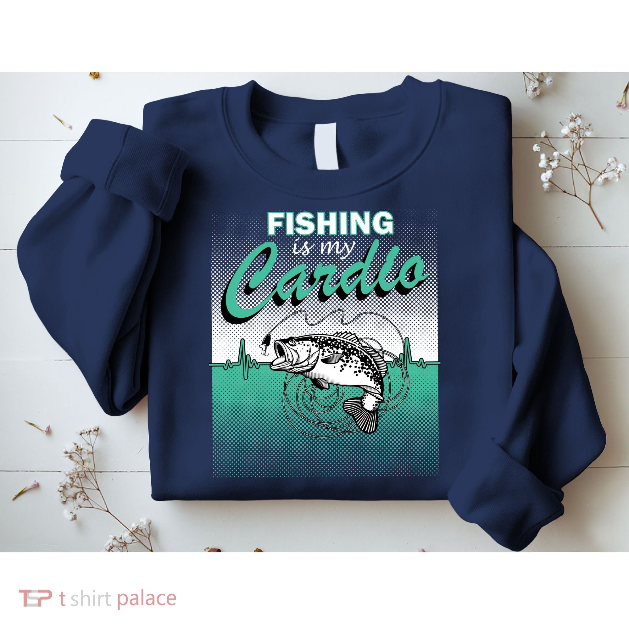 Fishing Is My Cardio Sweatshirt