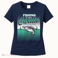 Fishing Is My Cardio Women's T-Shirt thumb 0