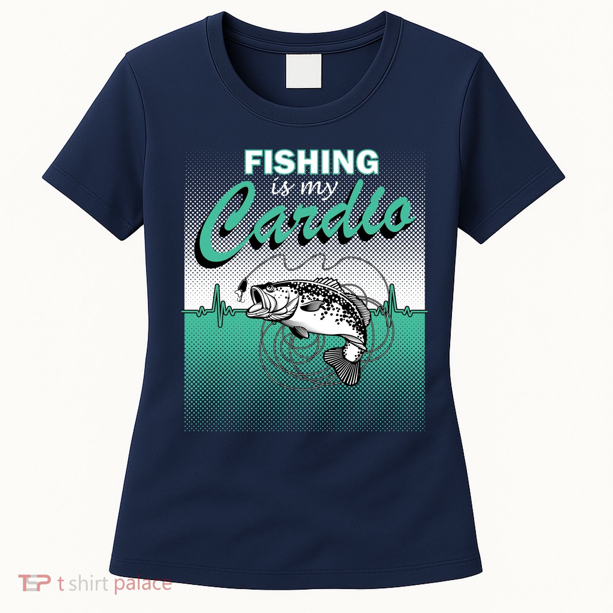 Fishing Is My Cardio Women's T-Shirt
