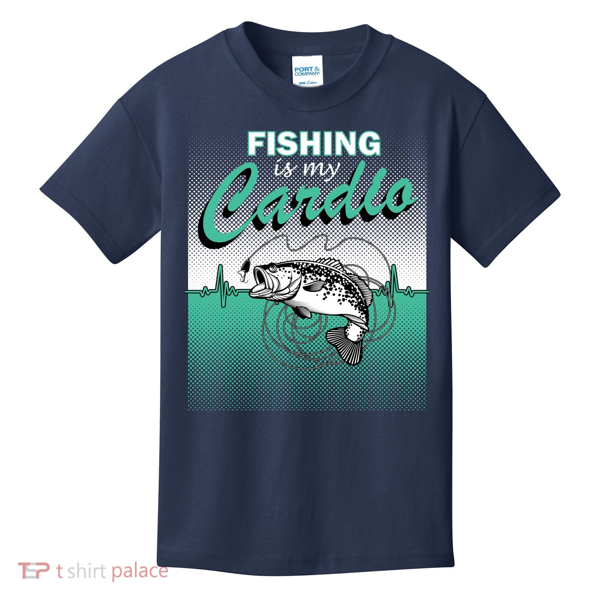 Fishing Is My Cardio Kids T-Shirt