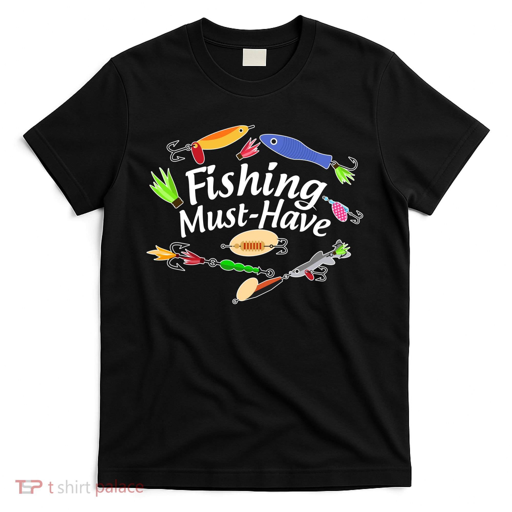 Fishing Must-Have Fishing Lures T-Shirt