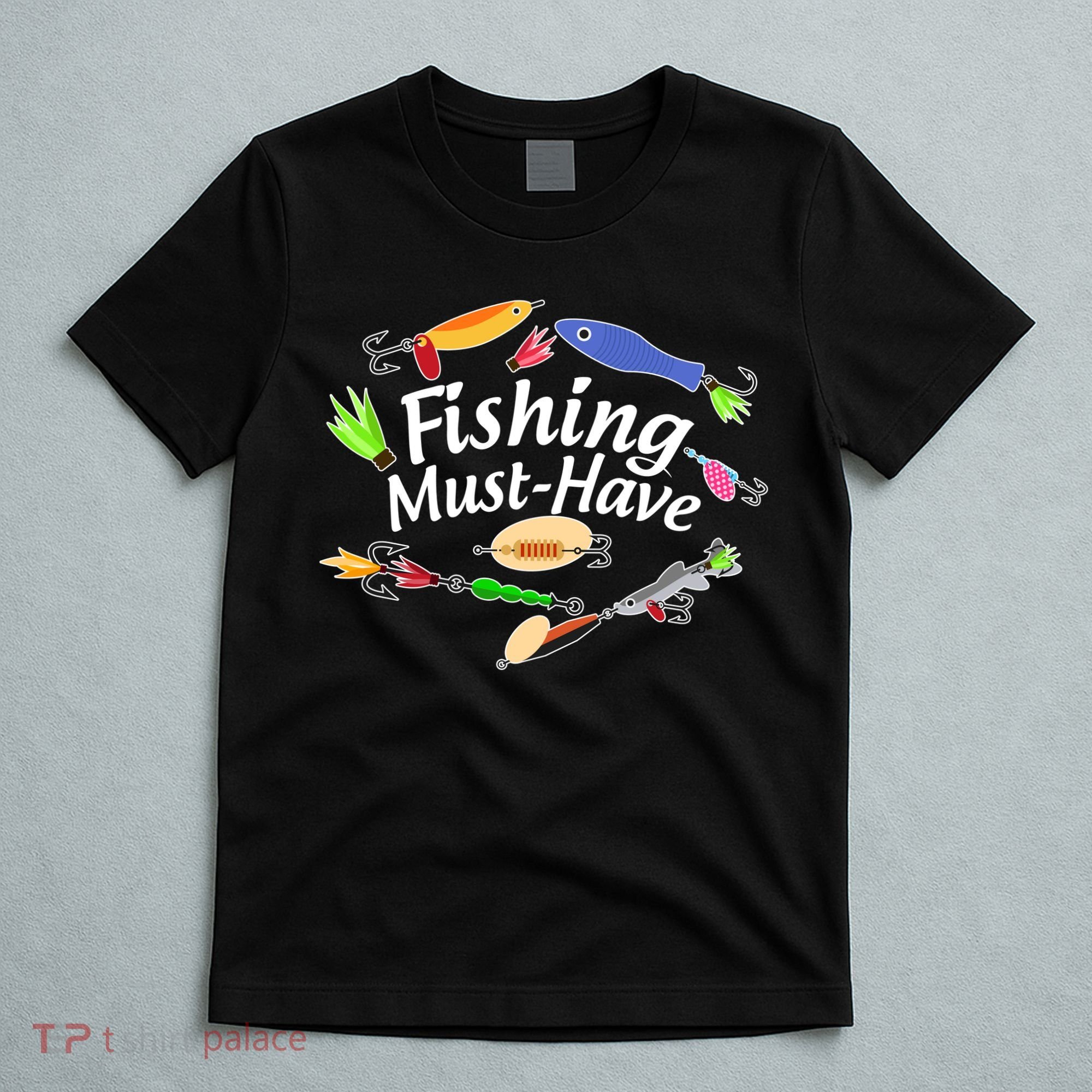 Fishing Must-Have Fishing Lures T-Shirt