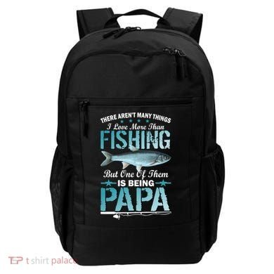 Fishing Papa There Aren't Many Things I Love More Backpack