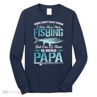 Fishing Papa There Aren't Many Things I Love More Long Sleeve Shirt thumb 0