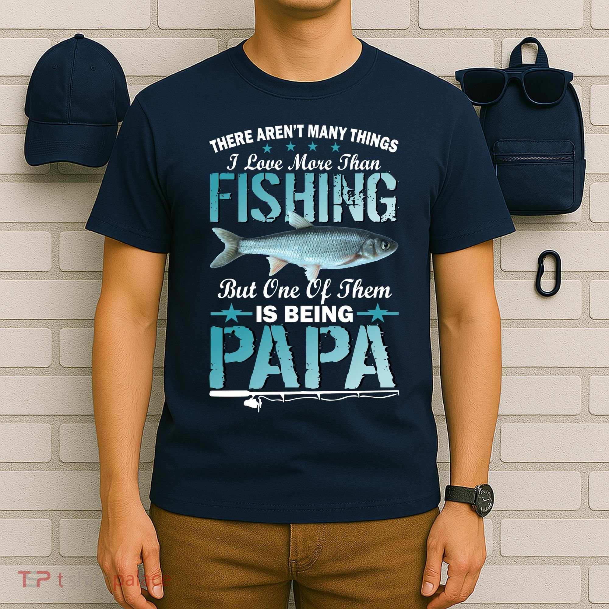 Fishing Papa There Aren't Many Things I Love More T-Shirt