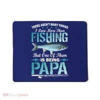 Fishing Papa There Aren't Many Things I Love More Mousepad thumb 0