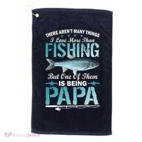 Fishing Papa There Aren't Many Things I Love More Golf Towel thumb 0