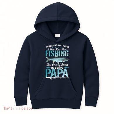 Fishing Papa There Aren't Many Things I Love More Kids Hoodie