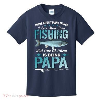Fishing Papa There Aren't Many Things I Love More Kids T-Shirt