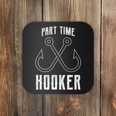 Fishing Part Time Hooker Coaster