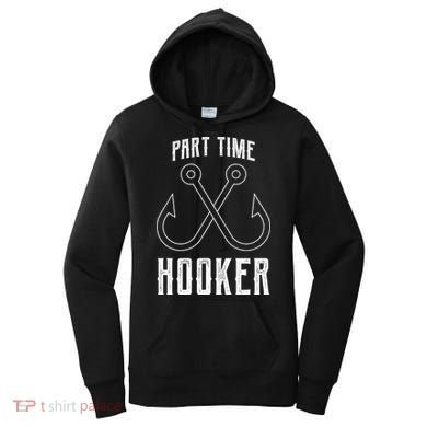 Fishing Part Time Hooker Women's Hoodie