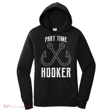 Fishing Part Time Hooker Women's Hoodie
