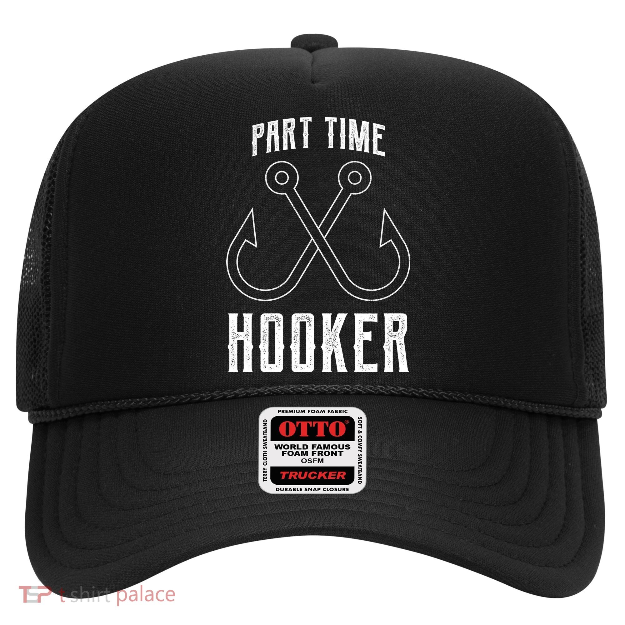 Fishing Part Time Hooker Hat