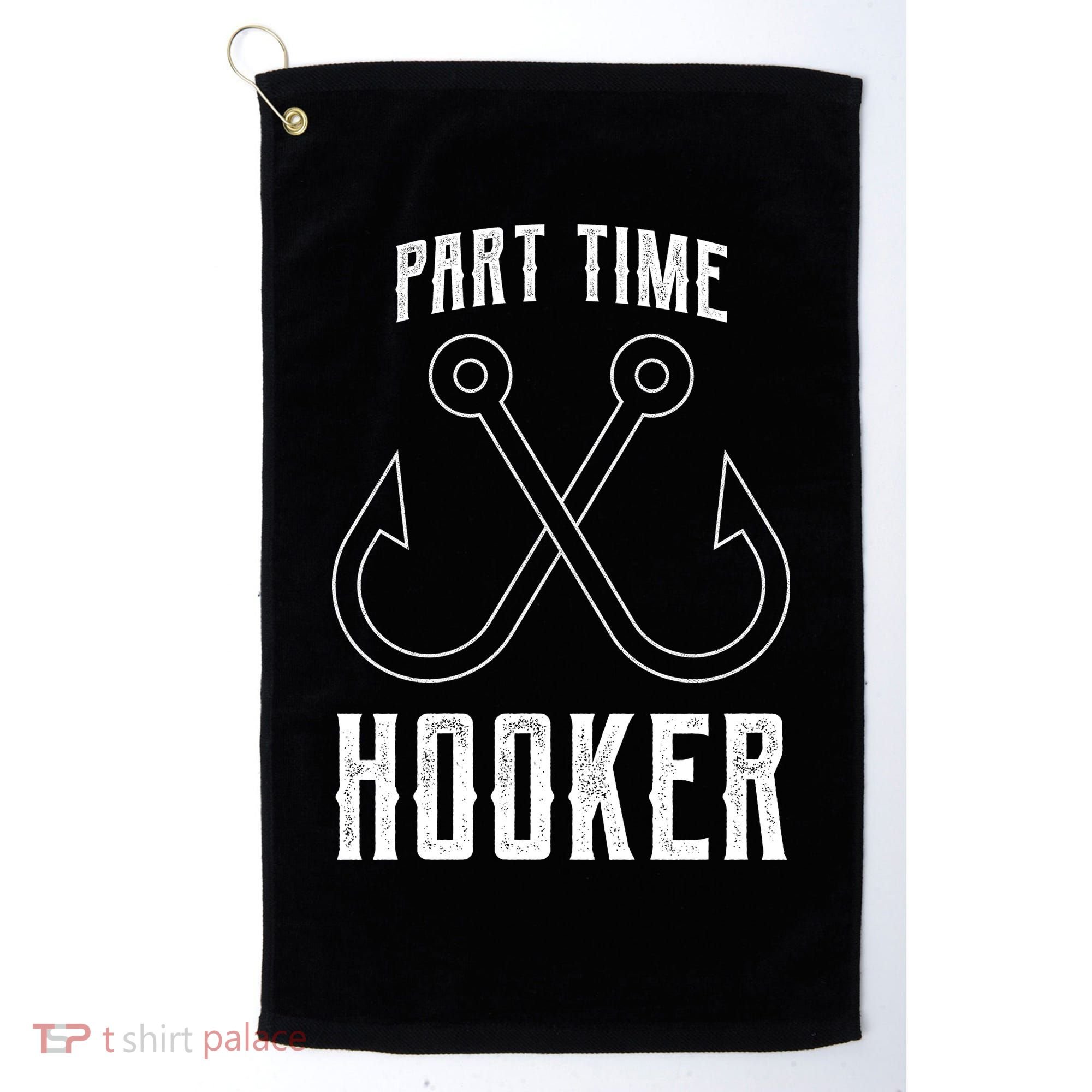 Fishing Part Time Hooker Golf Towel