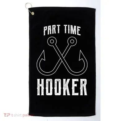Fishing Part Time Hooker Golf Towel