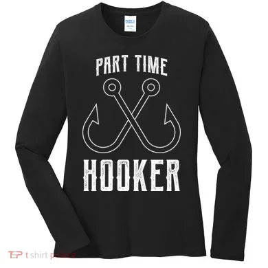 Fishing Part Time Hooker Women's Long Sleeve Shirt