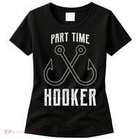 Fishing Part Time Hooker Women's T-Shirt thumb 0