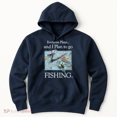 Fishing: Plan To Fish Hoodie