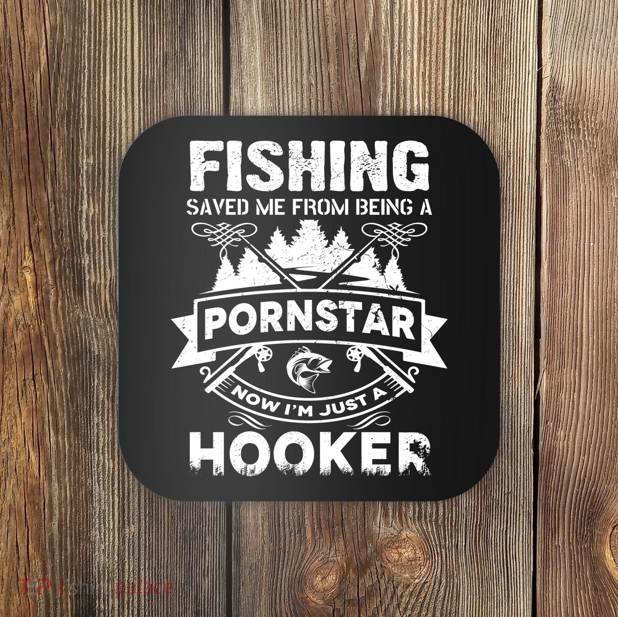 Fishing Saved Me From Being A Pornstar Now I'm Just A Hooker Coaster