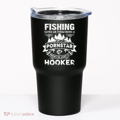 Fishing Saved Me From Being A Pornstar Now I'm Just A Hooker Tumbler