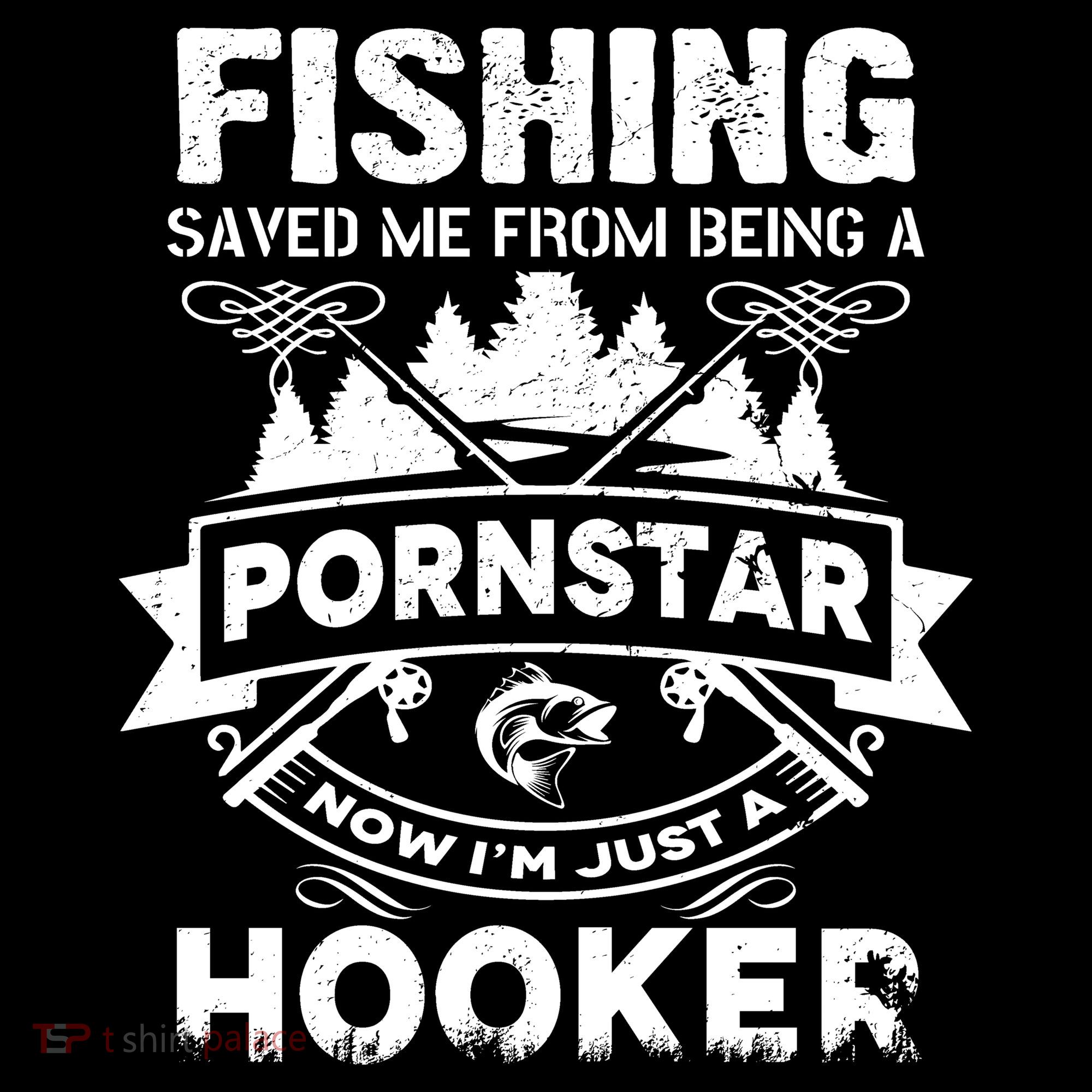 Fishing Saved Me From Being A Pornstar Now I'm Just A Hooker Women's Tank Top