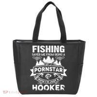 Fishing Saved Me From Being A Pornstar Now I'm Just A Hooker Tote Bag thumb 0