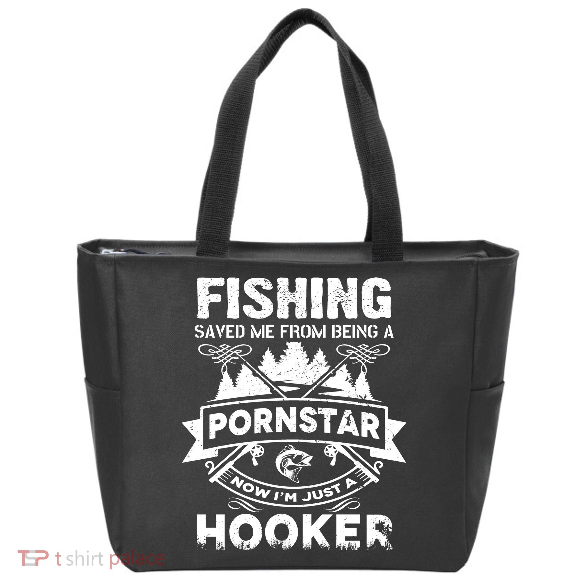 Fishing Saved Me From Being A Pornstar Now I'm Just A Hooker Tote Bag