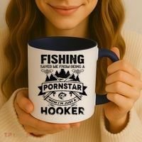 Fishing Saved Me From Being A Pornstar Now I'm Just A Hooker Coffee Mug thumb 3