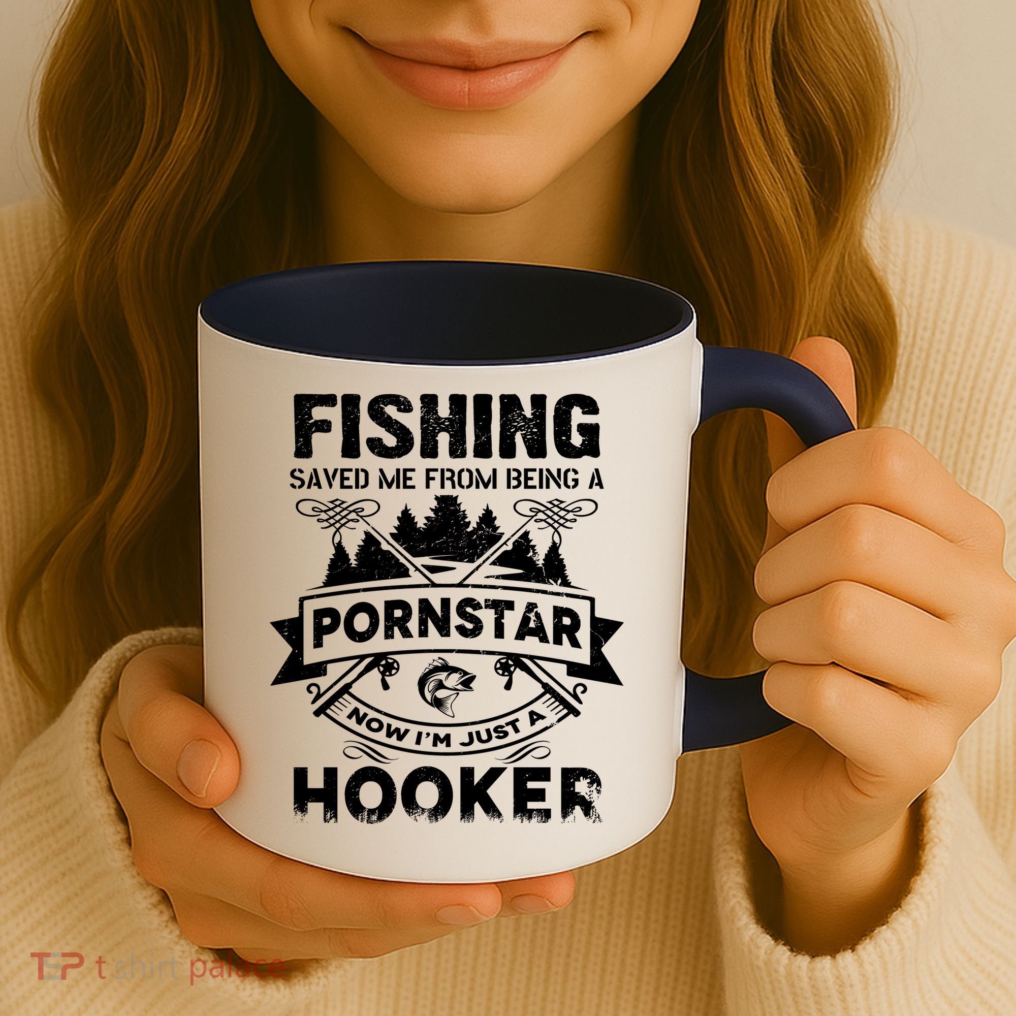 Fishing Saved Me From Being A Pornstar Now I'm Just A Hooker Coffee Mug