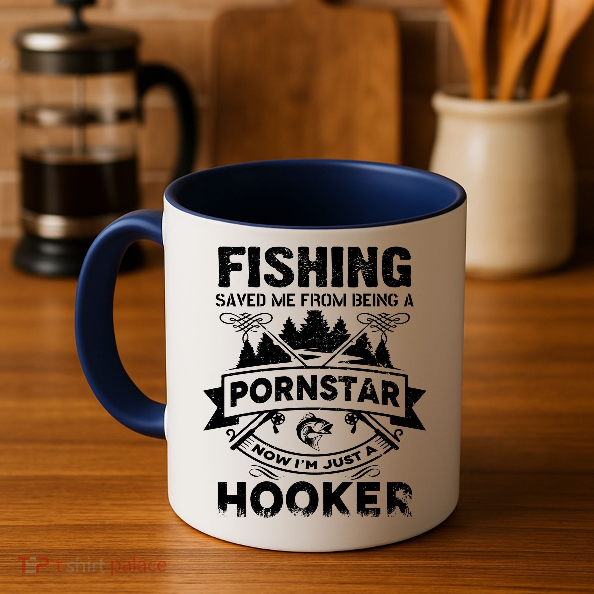 Fishing Saved Me From Being A Pornstar Now I'm Just A Hooker Coffee Mug