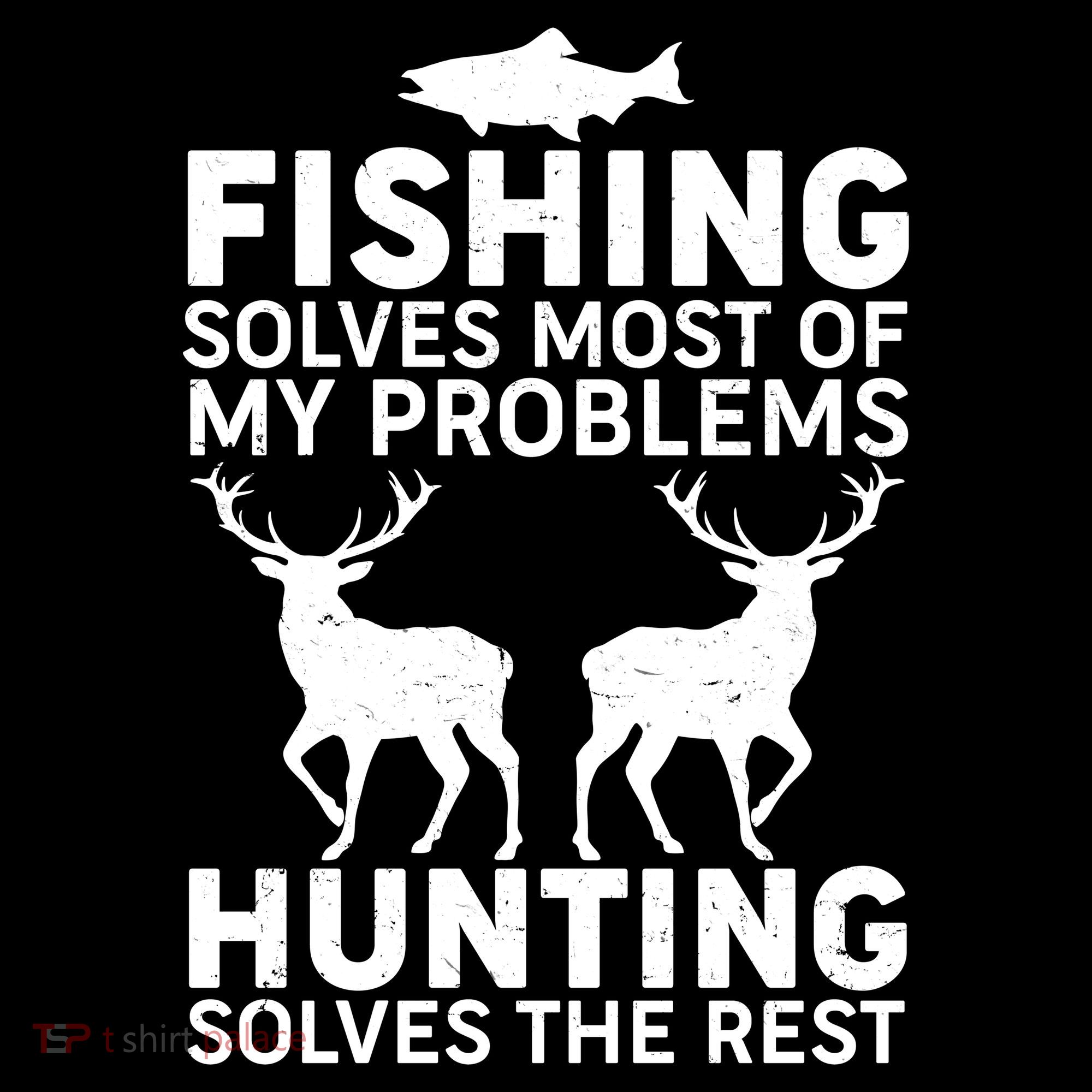 Fishing Solves Most Of My Problems Hunting Solves The Rest Backpack