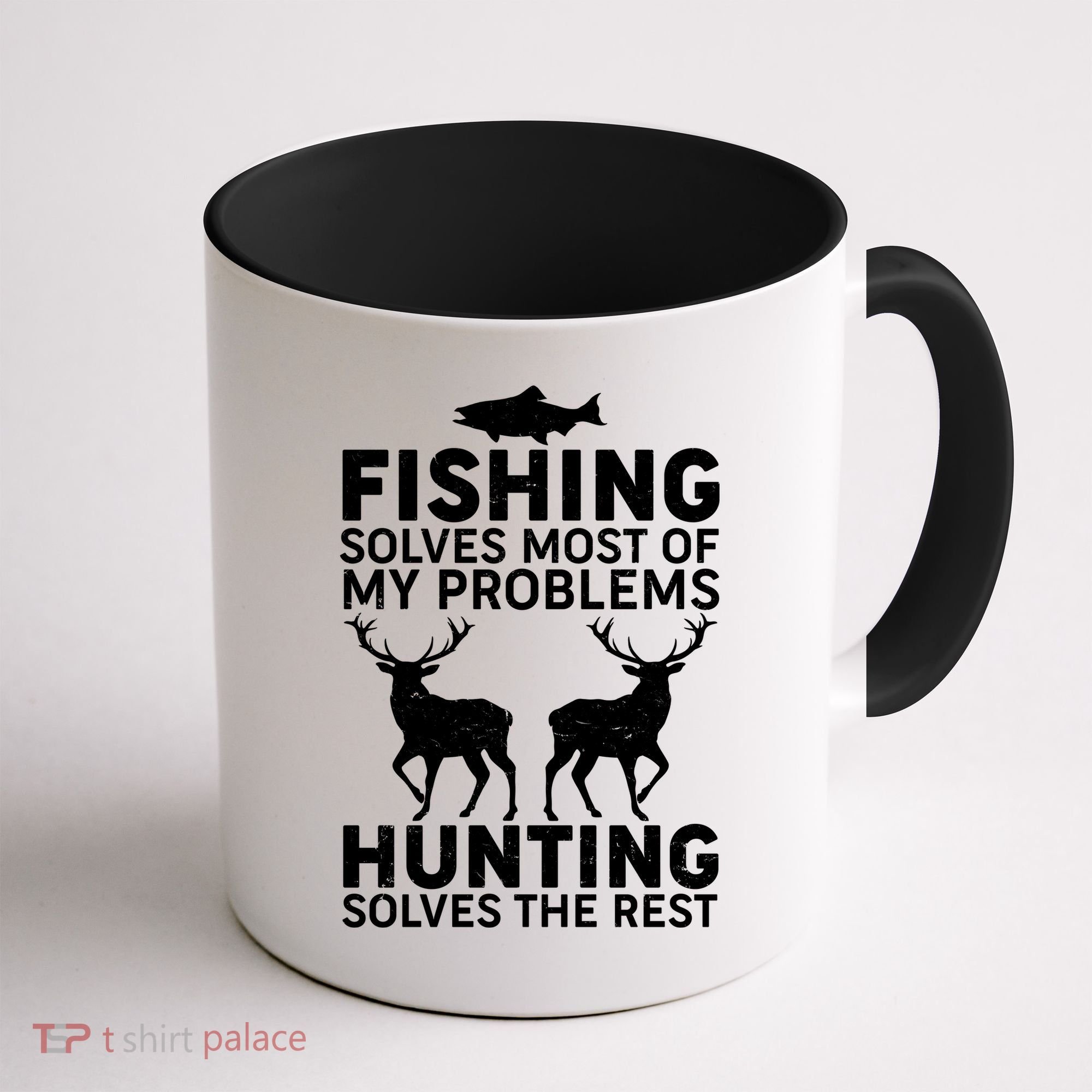 Fishing Solves Most Of My Problems Hunting Solves The Rest Coffee Mug