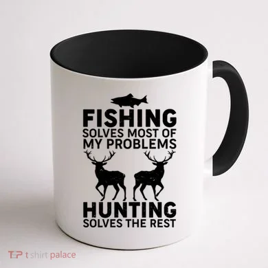 Fishing Solves Most Of My Problems Hunting Solves The Rest Coffee Mug back