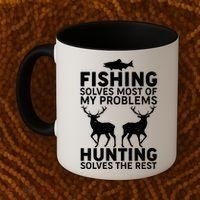 Fishing Solves Most Of My Problems Hunting Solves The Rest Coffee Mug thumb 2