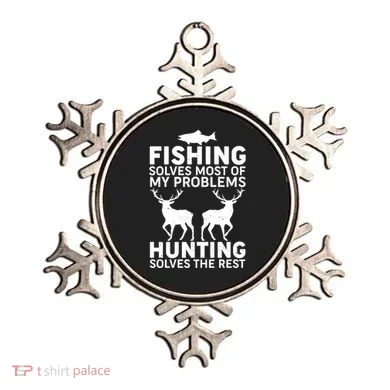 Fishing Solves Most Of My Problems Hunting Solves The Rest Ornament