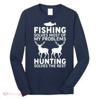 Fishing Solves Most Of My Problems Hunting Solves The Rest Long Sleeve Shirt thumb 0