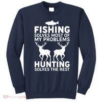 Fishing Solves Most Of My Problems Hunting Solves The Rest Sweatshirt thumb 0