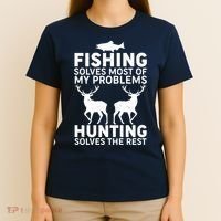 Fishing Solves Most Of My Problems Hunting Solves The Rest T-Shirt thumb 4