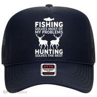 Fishing Solves Most Of My Problems Hunting Solves The Rest Hat thumb 0
