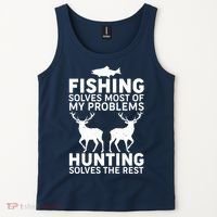 Fishing Solves Most Of My Problems Hunting Solves The Rest Tank Top thumb 2