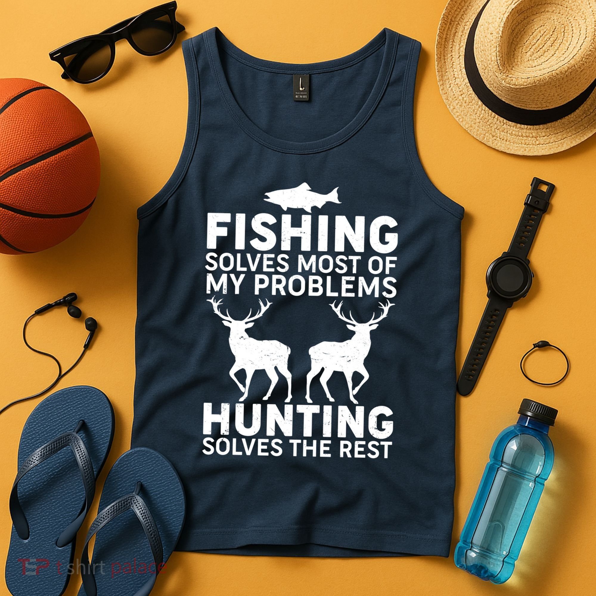 Fishing Solves Most Of My Problems Hunting Solves The Rest Tank Top