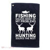 Fishing Solves Most Of My Problems Hunting Solves The Rest Golf Towel thumb 0