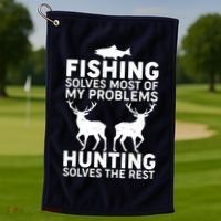 Fishing Solves Most Of My Problems Hunting Solves The Rest Golf Towel thumb 1