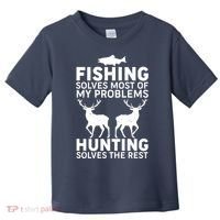 Fishing Solves Most Of My Problems Hunting Solves The Rest Toddler T-Shirt thumb 0