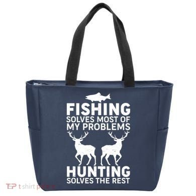 Fishing Solves Most Of My Problems Hunting Solves The Rest Tote Bag