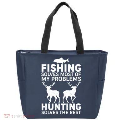 Fishing Solves Most Of My Problems Hunting Solves The Rest Tote Bag