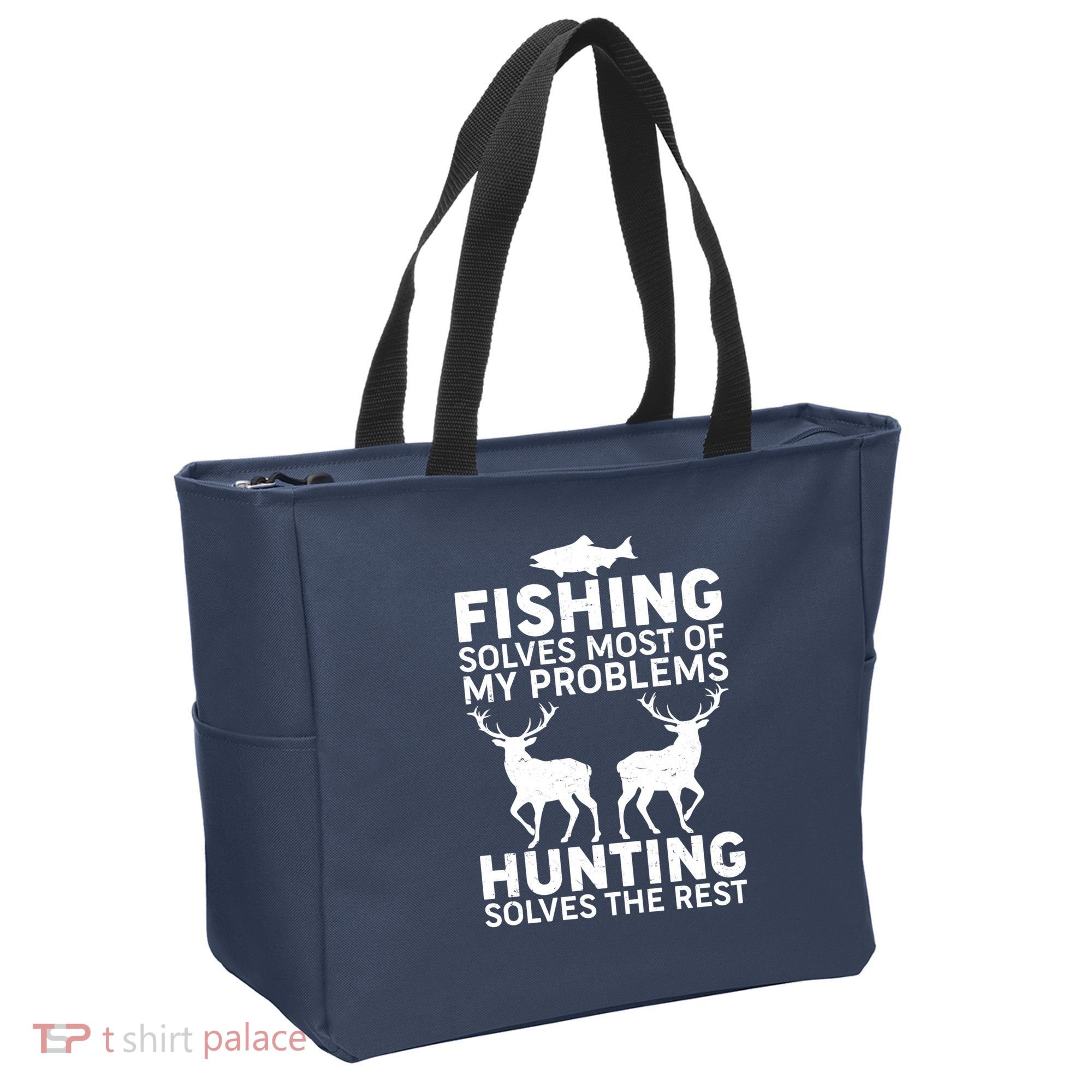 Fishing Solves Most Of My Problems Hunting Solves The Rest Tote Bag
